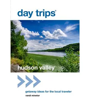 Day Trips Hudson Valley: Getaway Ideas for the Local Traveler