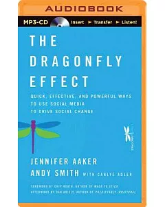 The Dragonfly Effect: Quick, Effective, and Powerful Ways to Use Social Media to Drive Social Change