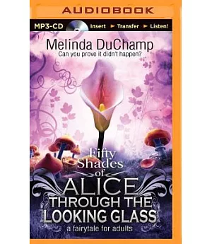 Fifty Shades of Alice Through the Looking Glass