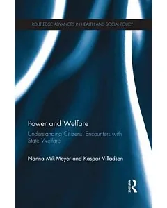 Power and Welfare: Understanding Citizens’ Encounters With State Welfare
