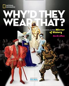 Why’d They Wear That?: Fashion As the Mirror of History