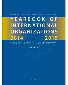Yearbook of International Organizations 2014-2015: Global Action Networks - a Subject Directory and Index