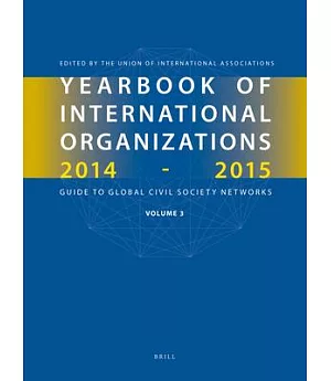 Yearbook of International Organizations 2014-2015: Global Action Networks - a Subject Directory and Index