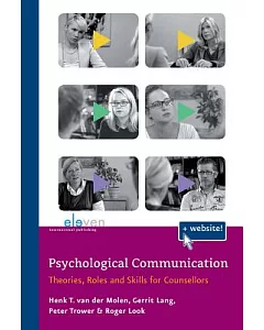 Psychological Communication: Theories, Roles and Skills for Counsellors