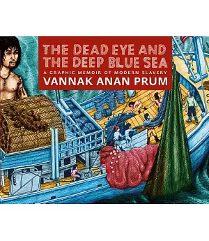 The Dead Eye and the Deep Blue Sea: A Graphic Memoir of Modern Slavery