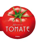 30 recetas con tomate / 30 recipes with tomatoes