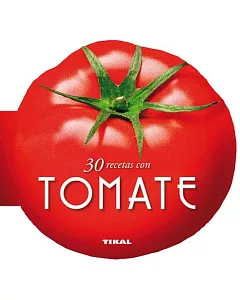 30 recetas con tomate / 30 recipes with tomatoes