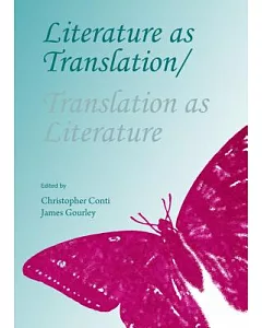 Literature As Translation/Translation As Literature