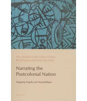 Narrating the Postcolonial Nation: Mapping Angola and Mozambique
