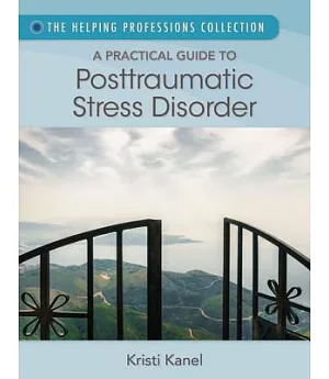 A Practical Guide to Posttraumatic Stress Disorder Ptsd