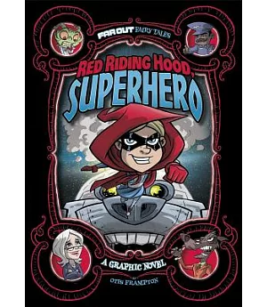 Far Out Fairy Tales: Red Riding Hood, Superhero