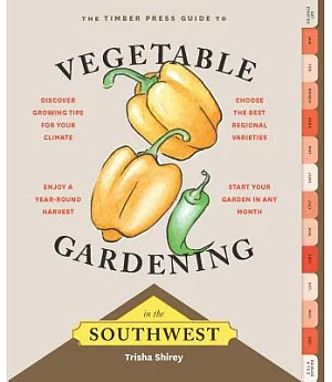 The Timber Press Guide to Vegetable Gardening in the Southwest