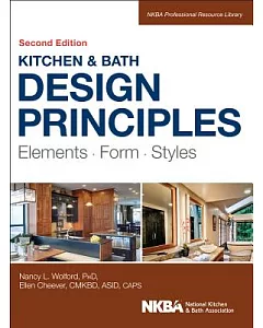 Kitchen & Bath Design Principles: Elements, Form, Styles