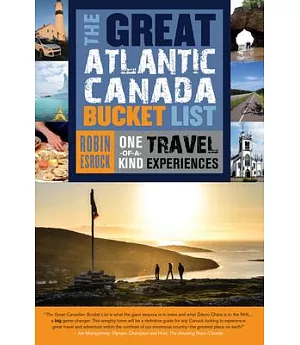 The Great Atlantic Canada Bucket List: One-of-a-kind Travel Experiences
