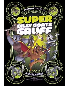 Far Out Fairy Tales: Super Billy Goats Gruff
