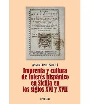 Imprenta y cultura de inter�s hisp�nico en Sicilia en los siglos XVI y XVII
