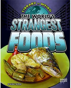 The World’s Strangest Foods