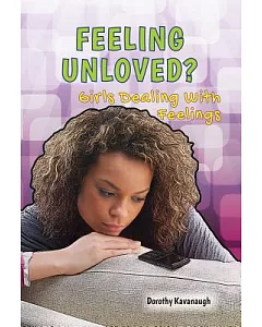 Feeling Unloved?: Girls Dealing With Feelings