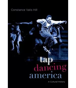 Tap Dancing America: A Cultural History