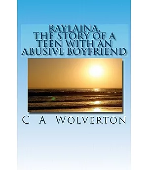 Raylaina: The Story of a Teen With an Abusive Boyfriend