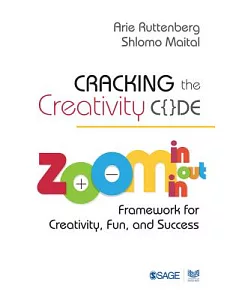 Cracking the Creativity Code: Zoom In/Zoom Out/Zoom in Framework for Creativity, Fun, and Success