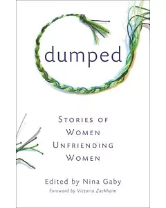 Dumped: Stories of Women Unfriending Women
