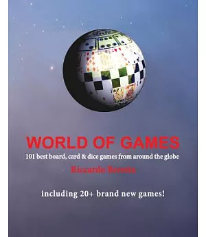 World of Games: 101 Best Board, Card & Dice Games from Around the Globe