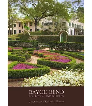 Bayou Bend: Collection and Gardens