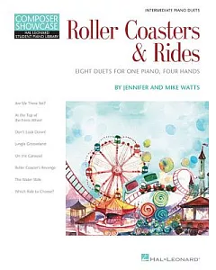 Roller Coasters & Rides: Eight Duets for One Piano, Four Hands Composer Showcase Intermediate Piano Duets