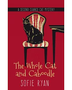 The Whole Cat and Caboodle: A Second Chance Cat Mystery