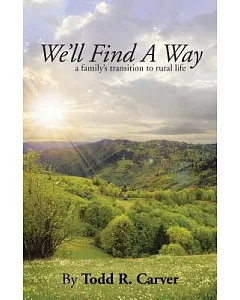 We’ll Find a Way: A Family’s Transition to Rural Life