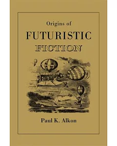 Origins of Futuristic Fiction