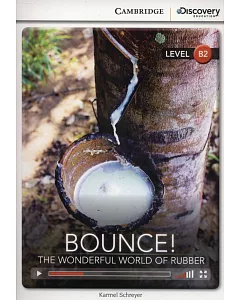 Bounce!: The Wonderful World of Rubber: Upper Intermediate, Book + Online Access