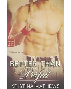 Better Than Perfect