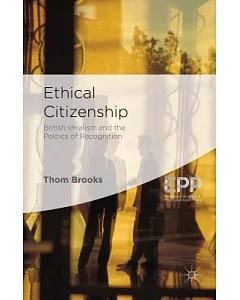 Ethical Citizenship: British Idealism and the Politics of Recognition