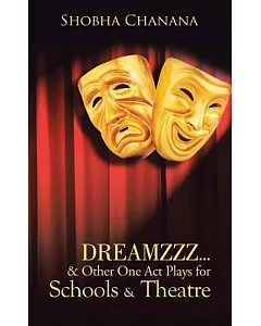 Dreamzzz… & Other One Act Plays for Schools & Theatre
