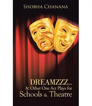 Dreamzzz… & Other One Act Plays for Schools & Theatre