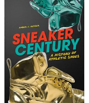 Sneaker Century: A History of Athletic Shoes