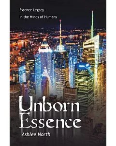 Unborn Essence: Essence Legacy—in the Minds of Humans