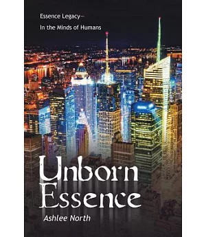 Unborn Essence: Essence Legacy—in the Minds of Humans