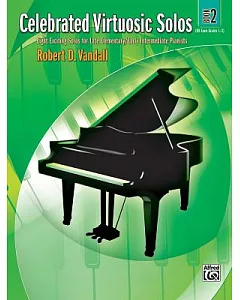 Celebrated Virtuosic Solos: Eight Exciting Solos for Late Elementary/Early Intermediate Pianists