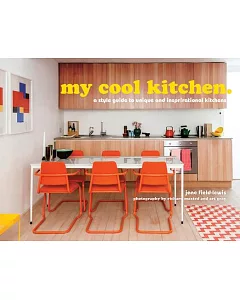My Cool Kitchen: A Style Guide to Unique and Inspirational Kitchens
