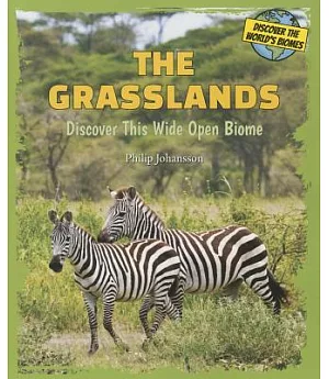 The Grasslands: Discover This Wide Open Biome