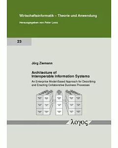 Architecture of Interoperable Information Systems: An Enterprise Model-Based Approach for Describing and Enacting Collaborative