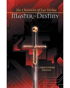 The Chronicles of Lux Veritas: Master of Destiny