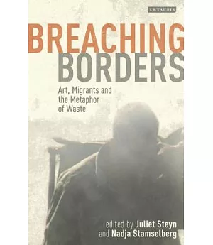 Breaching Borders: Art, Migrants and the Metaphor of Waste