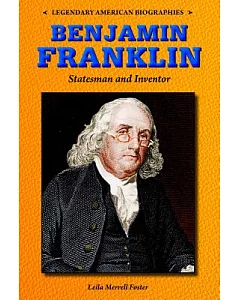 Benjamin Franklin: Statesman and Inventor