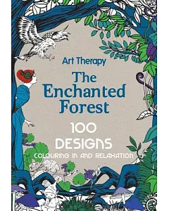 The Enchanted Forest: 100 Designs: Colouring in and Relaxation