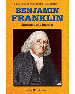 Benjamin Franklin: Statesman and Inventor