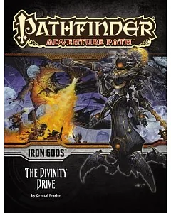 Pathfinder Adventure Path Iron Gods: The Divinity Drive